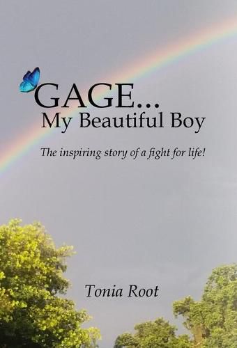 Cover image for Gage... My Beautiful Boy: The inspiring story of a fight for life!