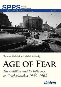 Cover image for Age of Fear - The Cold War and Its Influence on Czechoslovakia, 1945-1968