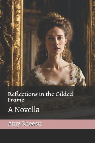 Cover image for Reflections in the Gilded Frame