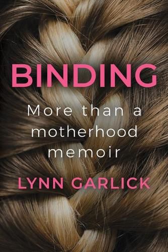 Cover image for Binding: More Than a Motherhood Memoir