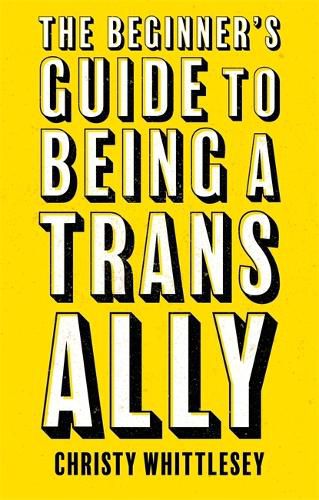 Cover image for The Beginner's Guide to Being A Trans Ally