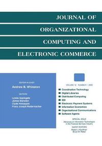 Cover image for Advances on information Technologies in the Financial Services industry: A Special Issue of the journal of Organizational Computing and Electronic Commerce