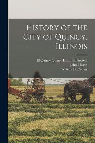 Cover image for History of the City of Quincy, Illinois