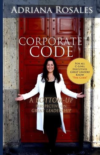 Cover image for Corporate Code: Bottom Up Perspective on Great Leadership