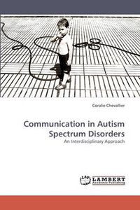 Cover image for Communication in Autism Spectrum Disorders