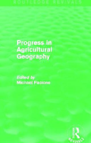 Cover image for Progress in Agricultural Geography (Routledge Revivals)