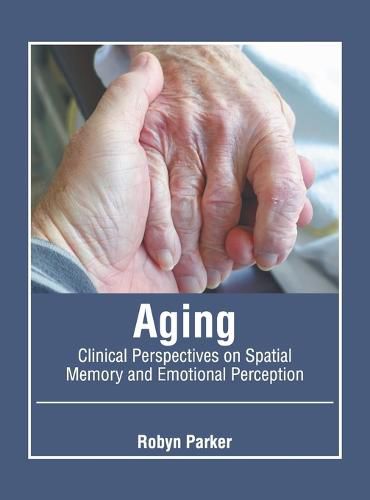 Cover image for Aging: Clinical Perspectives on Spatial Memory and Emotional Perception