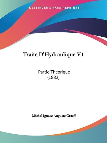 Cover image for Traite D'Hydraulique V1: Partie Theorique (1882)