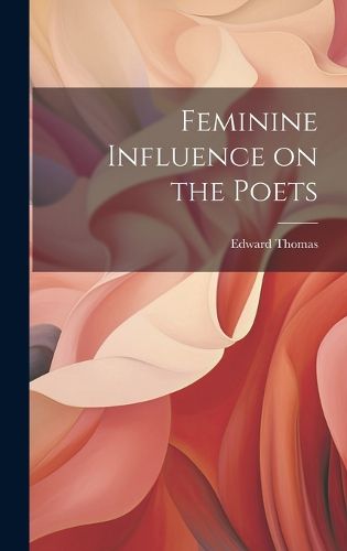 Cover image for Feminine Influence on the Poets