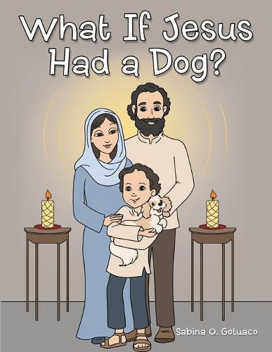 Cover image for What if Jesus Had a Dog?