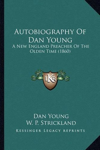 Autobiography of Dan Young: A New England Preacher of the Olden Time (1860)