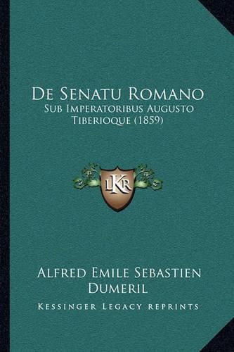 de Senatu Romano: Sub Imperatoribus Augusto Tiberioque (1859)