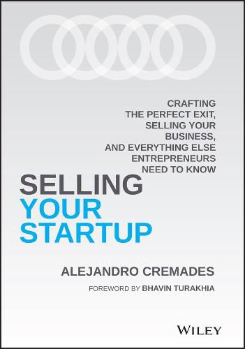 Cover image for Selling Your Startup - Crafting the Perfect Exit, Selling Your Business, and Everything Else Entrepreneurs Need to Know