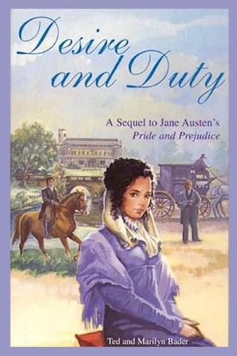 Cover image for Desire and Duty: A Sequel to Jane Austen's Pride and Prejudice