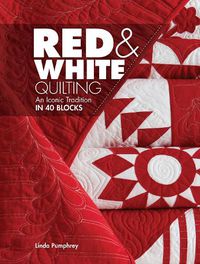 Cover image for Red & White Quilting: An Iconic Tradition in 40 Blocks