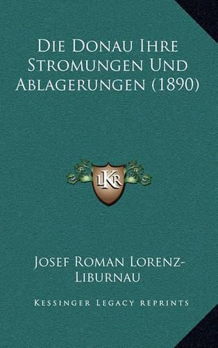 Cover image for Die Donau Ihre Stromungen Und Ablagerungen (1890)