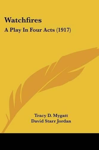 Watchfires: A Play in Four Acts (1917)