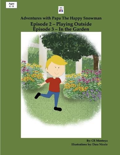 Cover image for Adventures with Papa the Happy Snowman -: Episode 2 Playing Outside, Episode 3 in the Garden