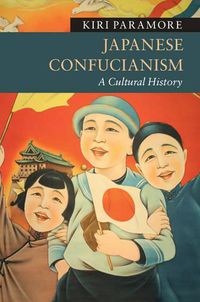 Cover image for Japanese Confucianism: A Cultural History