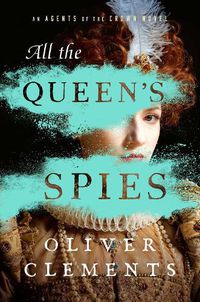 Cover image for All the Queen's Spies