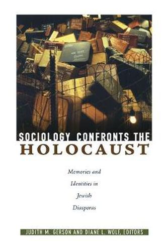 Sociology Confronts the Holocaust: Memories and Identities in Jewish Diasporas