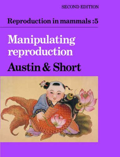 Cover image for Reproduction in Mammals: Volume 5, Manipulating Reproduction