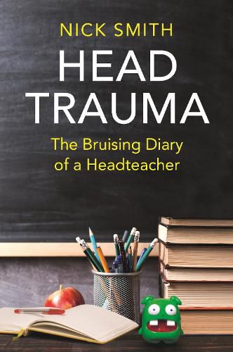 Cover image for Head Trauma: The Bruising Diary of a Headteacher