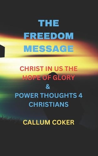 Cover image for Christ in Us the Hope of Glory & Power Thoughts 4 Christians