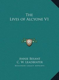 Cover image for The Lives of Alcyone V1