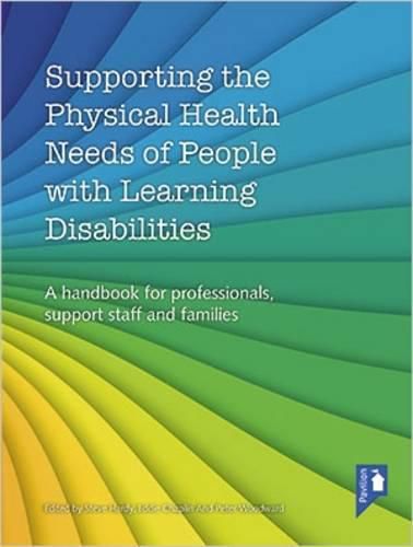 Supporting the Physical Health Needs of People with Learning Disabilities: A Handbook for Professionals, Support Staff and Families