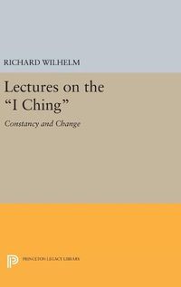 Cover image for Lectures on the I Ching: Constancy and Change