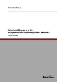 Cover image for Behavioral Finance und die Anlageentscheidung eines privaten Aktionars