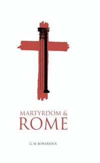 Cover image for Martyrdom and Rome