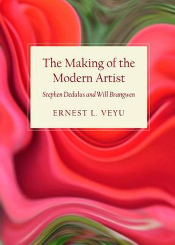 Cover image for The Making of the Modern Artist: Stephen Dedalus and Will Brangwen