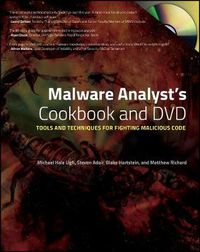 Cover image for Malware Analyst's Cookbook and DVD: Tools and Techniques for Fighting Malicious Code