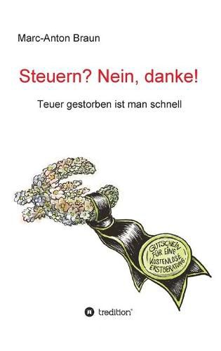 Cover image for Steuern? Nein, danke!: Teuer gestorben ist man schnell