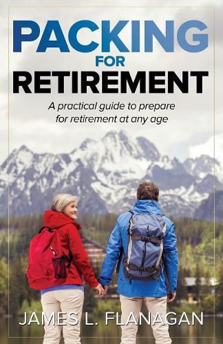 Cover image for Packing For Retirement: A Practical Guide to Prepare for Retirement at Any Age