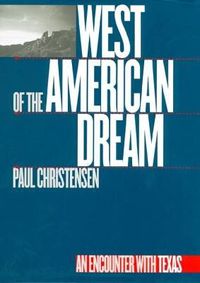 Cover image for West of the American Dream: An Encounter with Texas