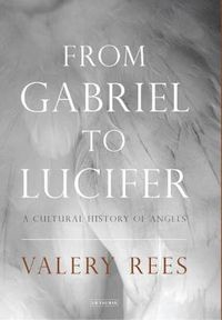 Cover image for From Gabriel to Lucifer: A Cultural History of Angels