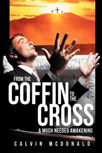 Cover image for From the Coffin to the Cross: A Much Needed Awakening