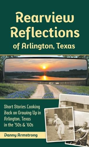 Cover image for Rearview Reflections of Arlington, Texas