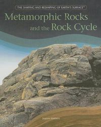 Cover image for Metamorphic Rocks and the Rock Cycle