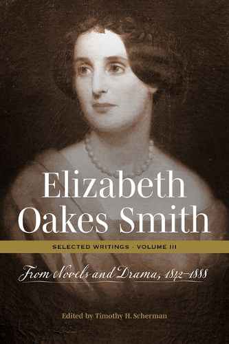 Cover image for Elizabeth Oakes Smith: Selected Writings, Volume III