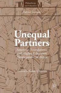 Cover image for Unequal Partners: American Foundations and Higher Education Development in Africa