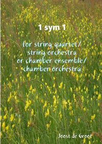 Cover image for 1 sym 1 for string quartet/string orchestra or chamber ensemble/chamber orchestra