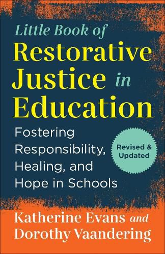 Cover image for The Little Book of Restorative Justice in Education: Fostering Responsibility, Healing, and Hope in Schools