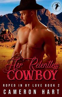 Cover image for Her Relentless Cowboy