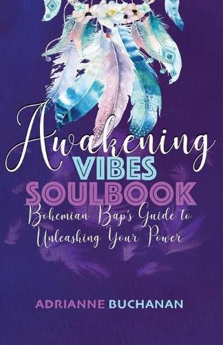 Cover image for Awakening Vibes Soulbook: Bohemian Bap's Guide to Unleashing Your Power