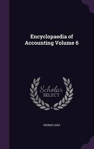 Cover image for Encyclopaedia of Accounting Volume 6