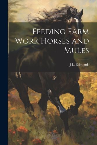 Cover image for Feeding Farm Work Horses and Mules